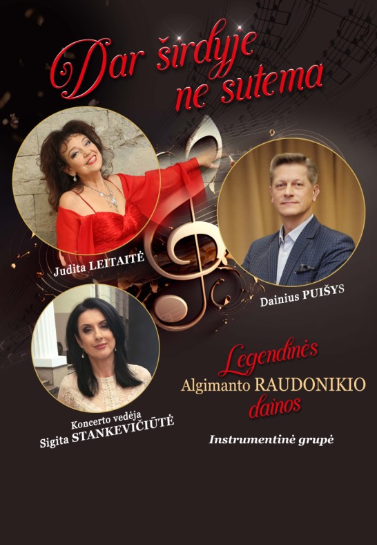 DAR ŠIRDYJE NE SUTEMA. Legendinės Algimanto Raudonikio dainos su Judita Leitaite, Dainiumi Puišiu ir instrumentine grupe.