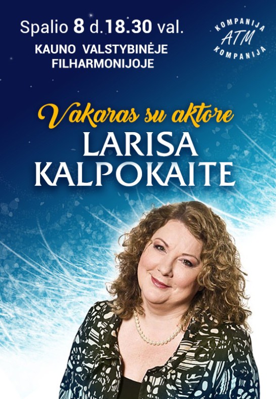 Vakaras su aktore LARISA KALPOKAITE