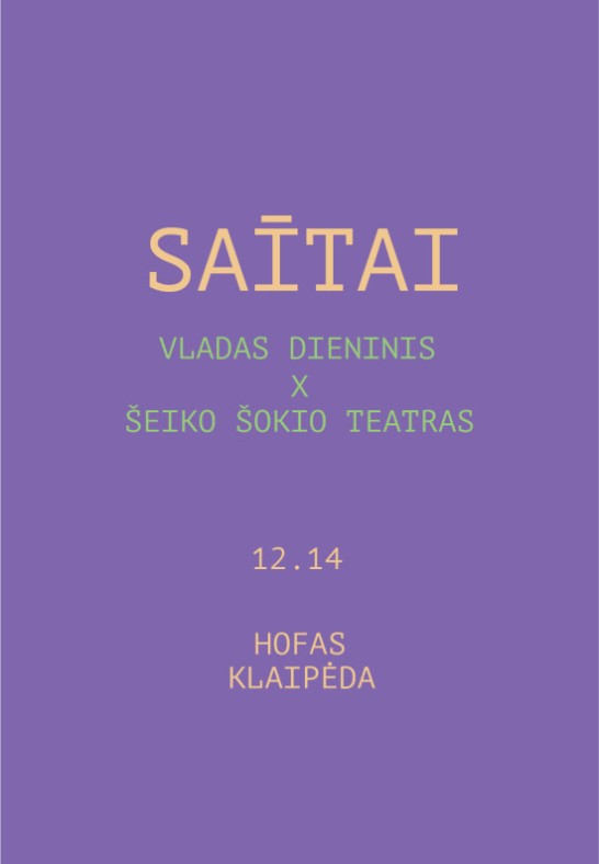 - SAĪTAI - VLADAS DIENINIS X ŠEIKO ŠOKIO TEATRAS