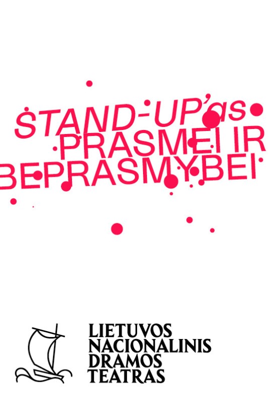 Premjera! Birutė Kapustinskaitė. STAND-UP'AS PRASMEI IR BEPRASMYBEI , rež. Eglė ŠVEDKAUSKAITĖ