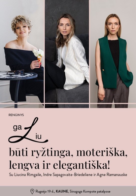 Renginys ''gaLiu būti ryžtinga, moteriška, lengva ir elegantiška!''