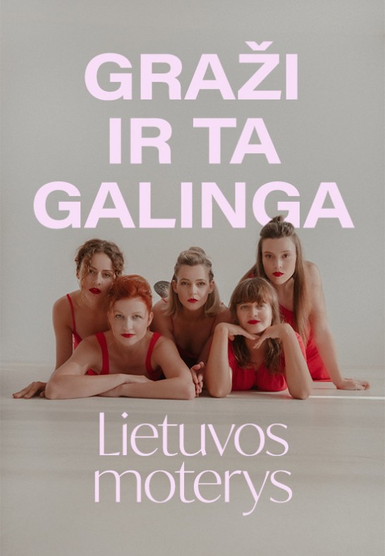 GRAŽI IR TA GALINGA: LIETUVOS MOTERYS | Vilnius