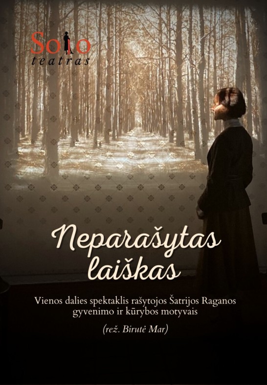 Spektaklis ''Neparašytas laiškas'' | Vienos dalies spektaklis rašytojos Šatrijos Raganos gyvenimo ir kūrybos motyvais (Solo teatras) (Perkeltas iš 2025.04.15)