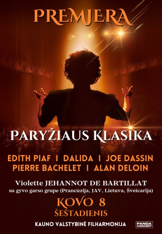 Paryžiaus Klasika: EDITH PIAF, DALIDA, JOE DASSIN, PIERRE BACHELET, ALLAN DELOIN / Violette Jehannot De Bartillat su gyvo garso grupe (Prancūzija, JAV, Lietuva, Šveicarija) | Kaunas