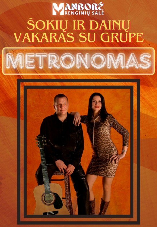 Šokių ir dainų vakaras su grupe Metronomas | Salė ''Manborė''