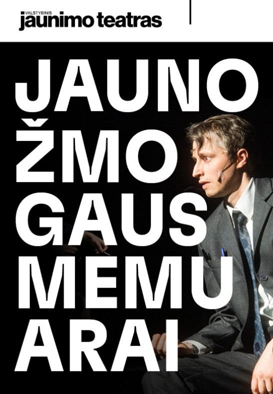 JAUNO ŽMOGAUS MEMUARAI. Rež. Eglė Švedkauskaitė