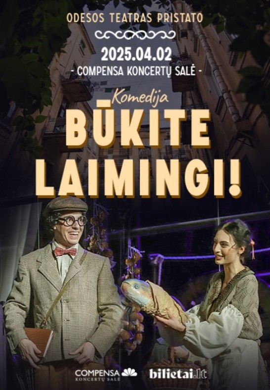 Būkite laimingi!