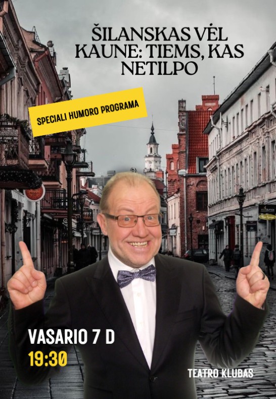 ''Tiems, kas netilpo'' - Šilanskas vėl Teatro Klube!