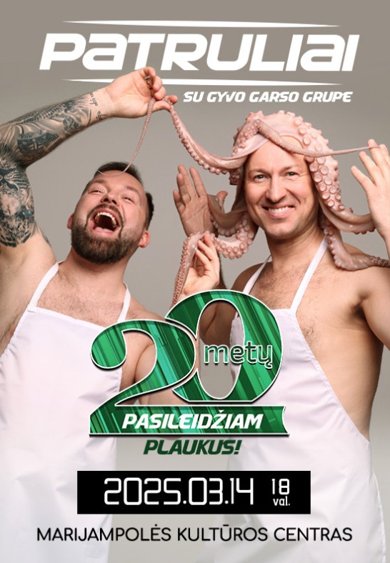 Grupė Patruliai - ''20 metų  pasileidžiam plaukus!'' (Marijampolė)